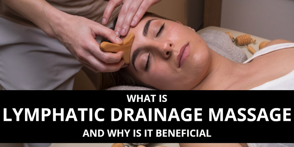 What Is Lymphatic Drainage Massage and Why Is It Beneficial?